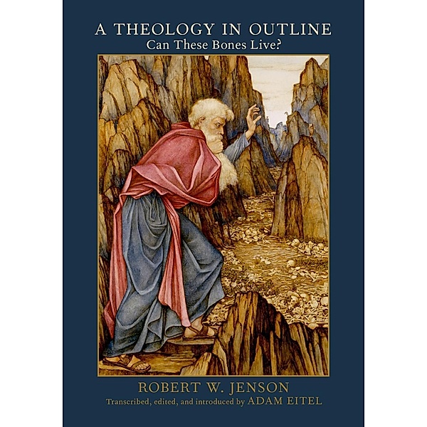 A Theology in Outline, Robert W. Jenson
