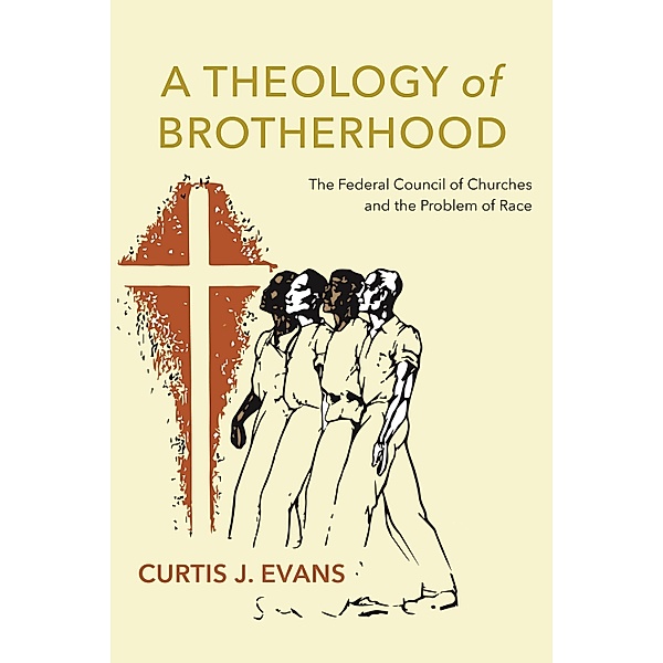 A Theology of Brotherhood, Curtis J. Evans