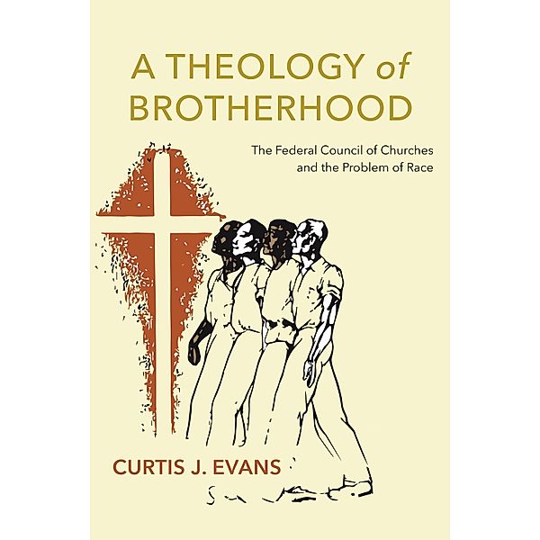 A Theology of Brotherhood, Curtis J. Evans