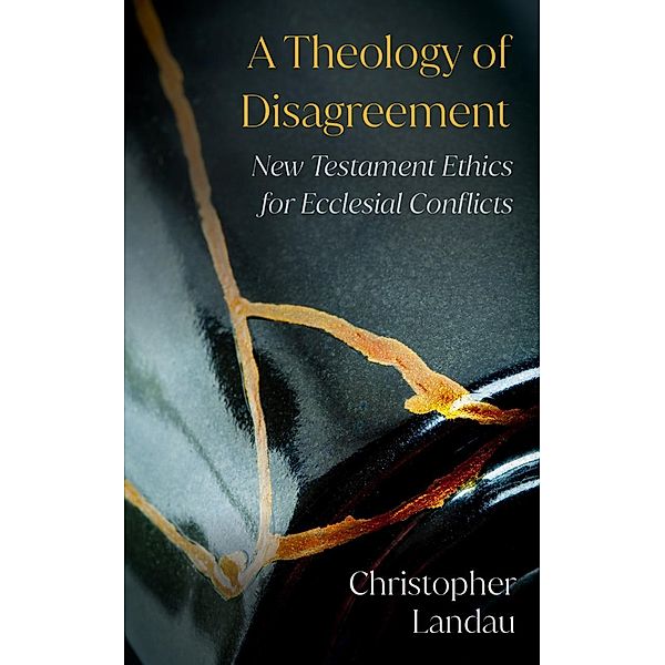 A Theology of Disagreement, Christopher Landau