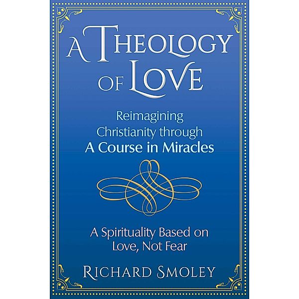 A Theology of Love / Inner Traditions, Richard Smoley