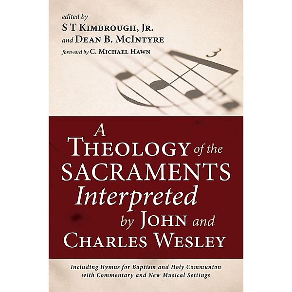 A Theology of the Sacraments Interpreted by John and Charles Wesley