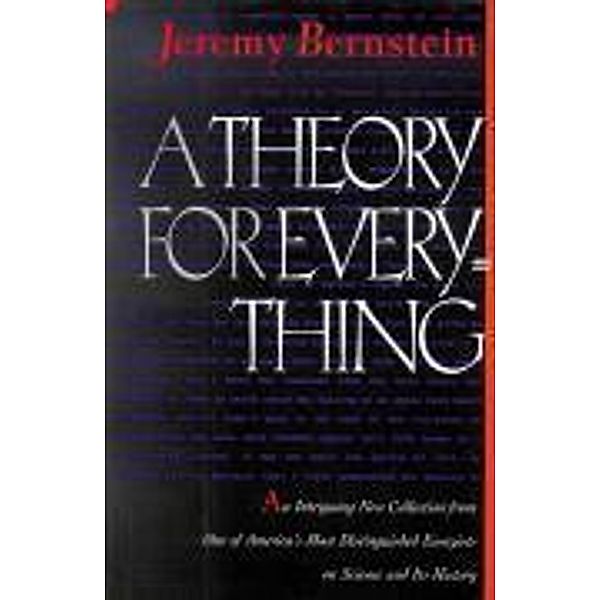 A theory for everything, Jeremy Bernstein
