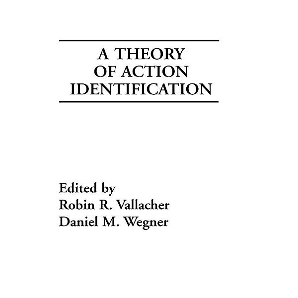 A Theory of Action Identification, Robin R. Vallacher, Daniel M. Wegner
