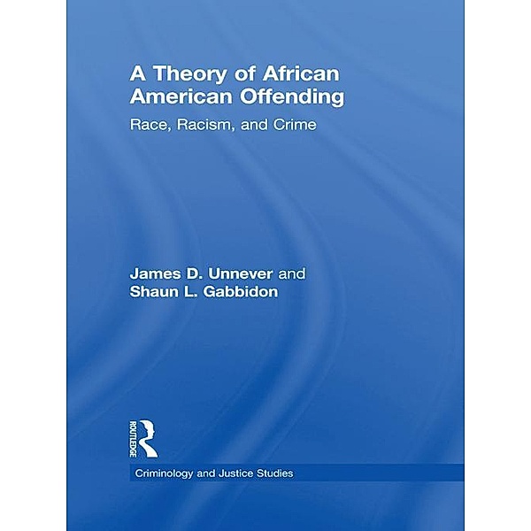 A Theory of African American Offending, James D. Unnever, Shaun L. Gabbidon