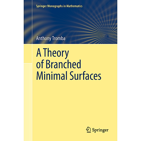 A Theory of Branched Minimal Surfaces, Anthony Tromba