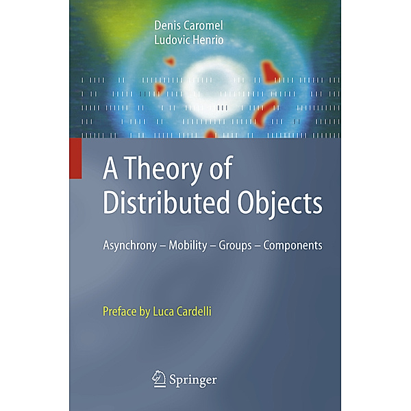A Theory of Distributed Objects, Denis Caromel, Ludovic Henrio