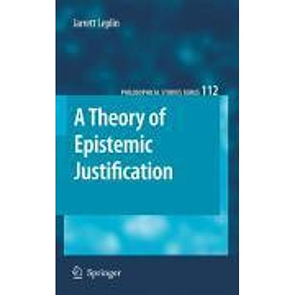 A Theory of Epistemic Justification / Philosophical Studies Series Bd.112, J. Leplin