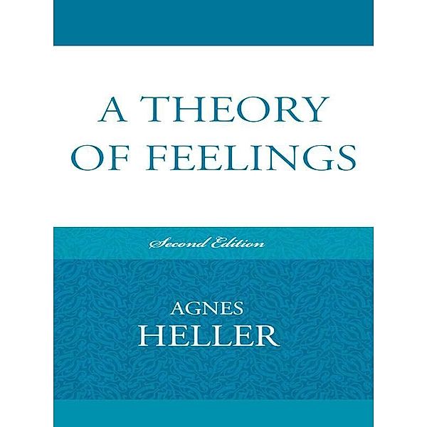 A Theory of Feelings, Agnes Heller