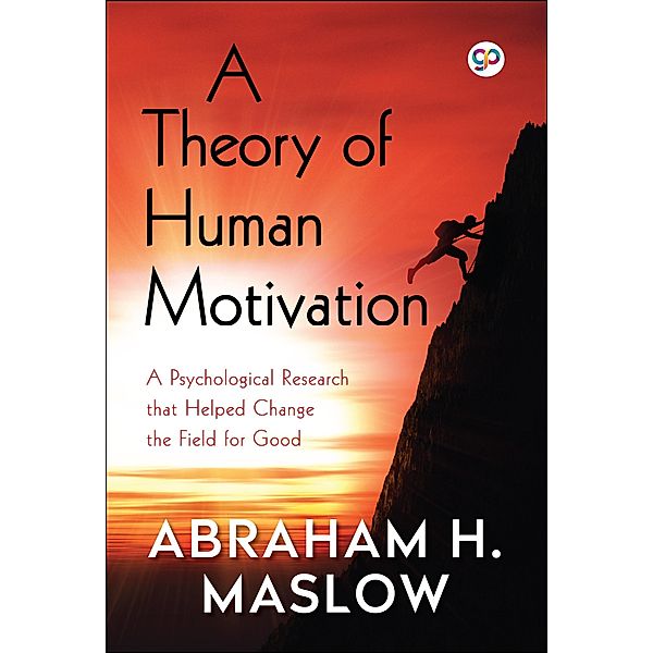 A Theory of Human Motivation / GENERAL PRESS, Abraham H. Maslow