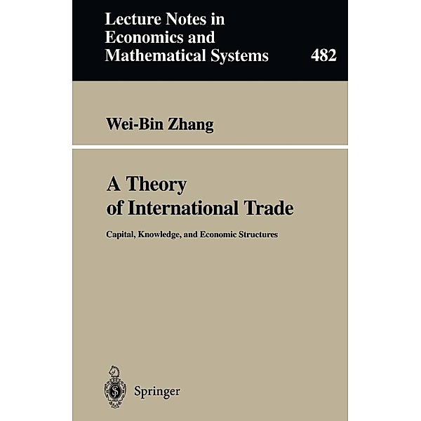 A Theory of International Trade / Lecture Notes in Economics and Mathematical Systems Bd.482, Wei-Bin Zhang