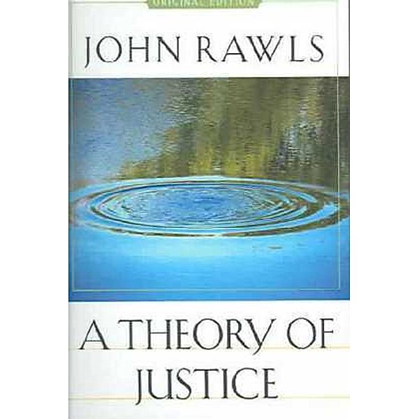 A Theory of Justice, Original Edition, John Rawls