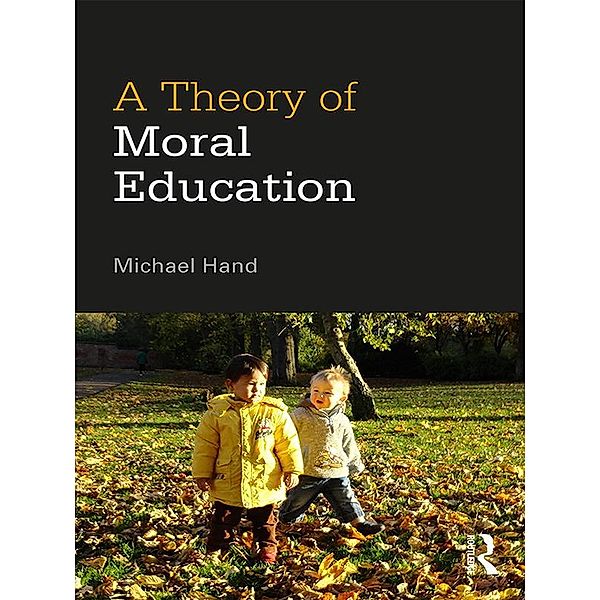 A Theory of Moral Education, Michael Hand
