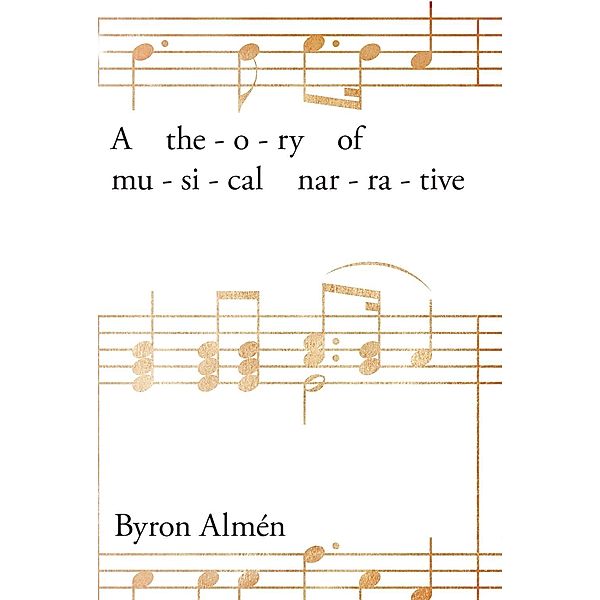 A Theory of Musical Narrative, Byron Almén