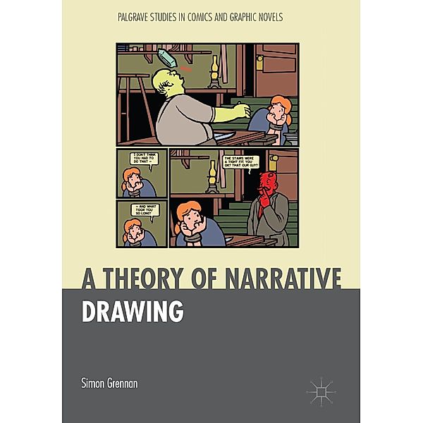 A Theory of Narrative Drawing / Palgrave Studies in Comics and Graphic Novels, Simon Grennan