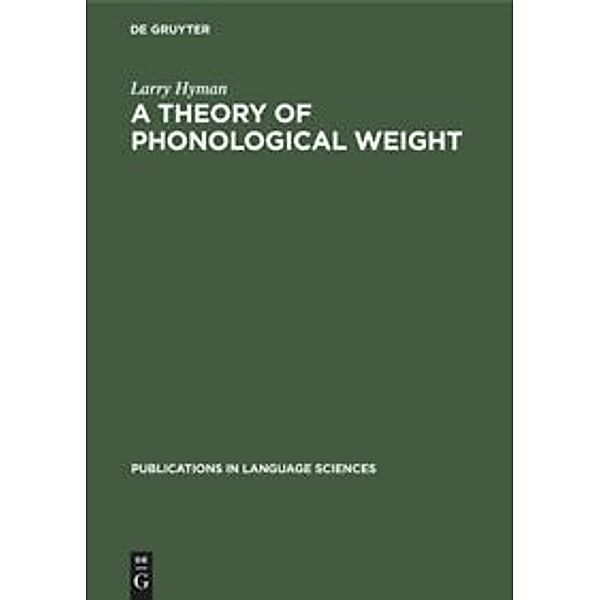 A theory of phonological weight, Larry Hyman