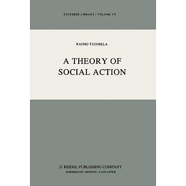 A Theory of Social Action / Synthese Library Bd.171, R. Tuomela