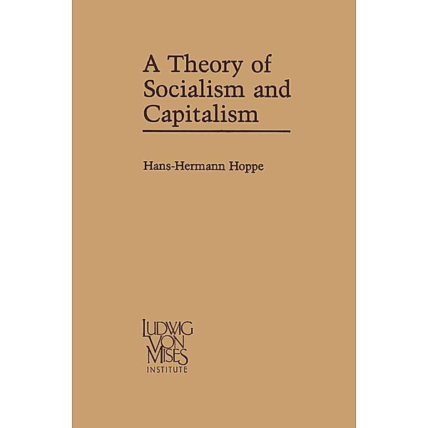 A Theory of Socialism and Capitalism, Hans-Hermann Hoppe