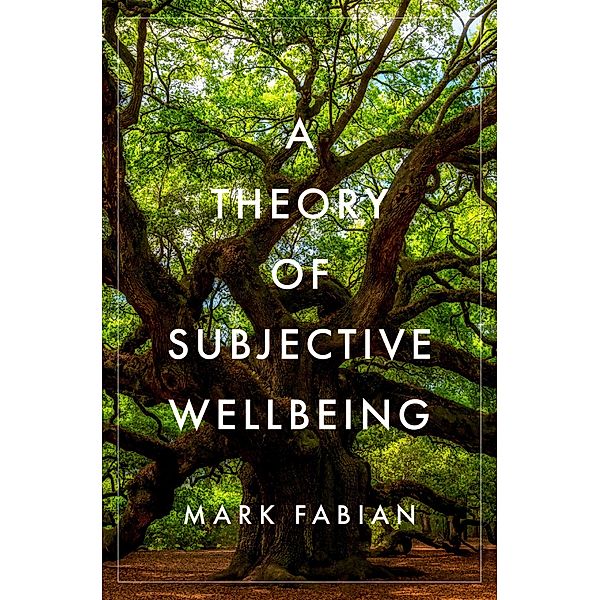 A Theory of Subjective Wellbeing, Mark Fabian