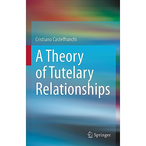 A Theory of Tutelary Relationships, Cristiano Castelfranchi
