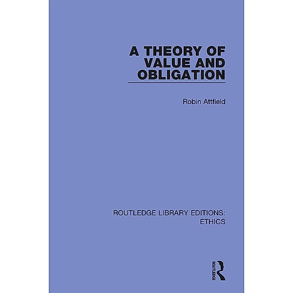 A Theory of Value and Obligation, Robin Attfield
