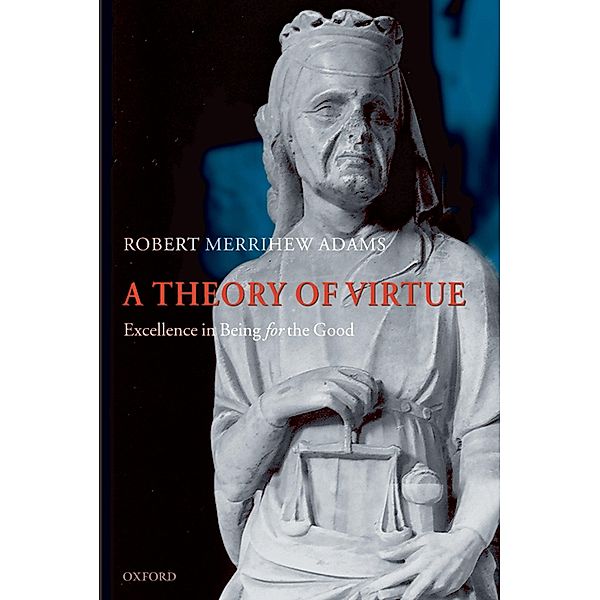 A Theory of Virtue, Robert Merrihew Adams