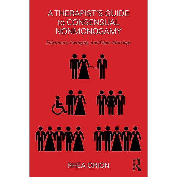 A Therapist's Guide to Consensual Nonmonogamy, Rhea Orion