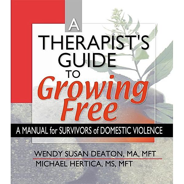 A Therapist's Guide to Growing Free, Wendy Susan Deaton, Michael Hertica