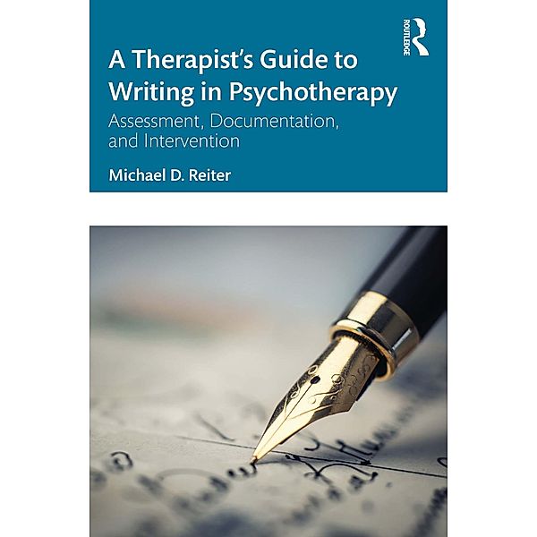 A Therapist's Guide to Writing in Psychotherapy, Michael D. Reiter