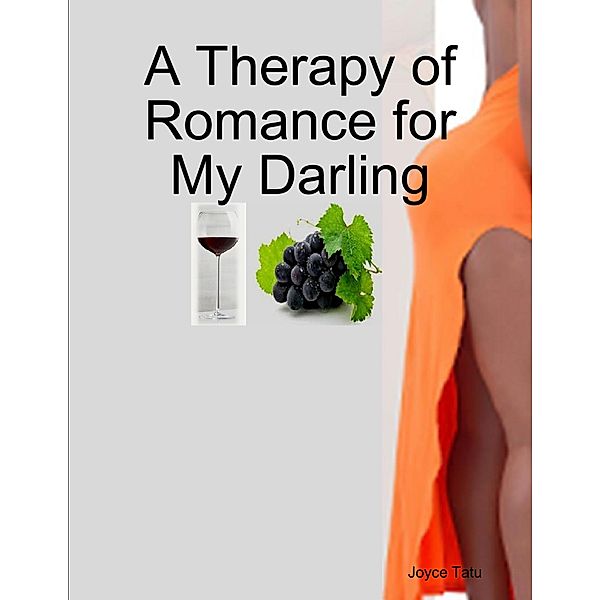 A Therapy of Romance for My Darling, Joyce Tatu
