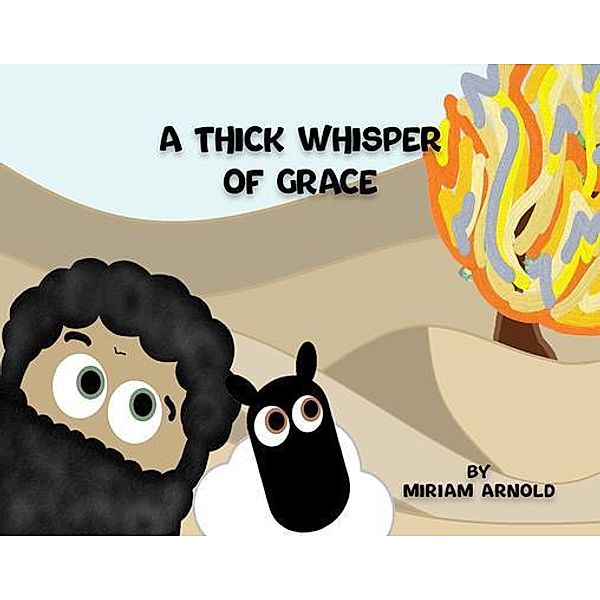 A Thick Whisper Of Grace, Miriam Arnold