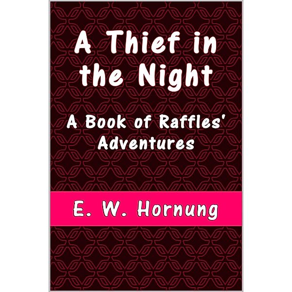 A Thief in the Night, E. W. Hornung