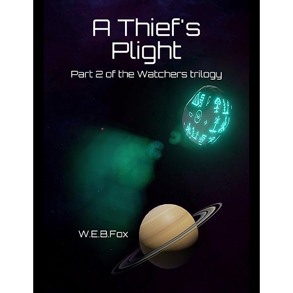 A Thief's Plight: Part 2 of the Watchers Trilogy, W. E. B. Fox