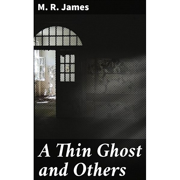 A Thin Ghost and Others, M. R. James