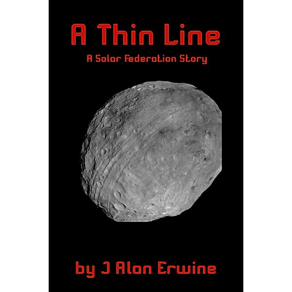 A Thin Line (Solar Federation, #3) / Solar Federation, J Alan Erwine