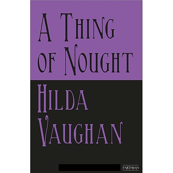 A Thing of Nought, Hilda Vaughan