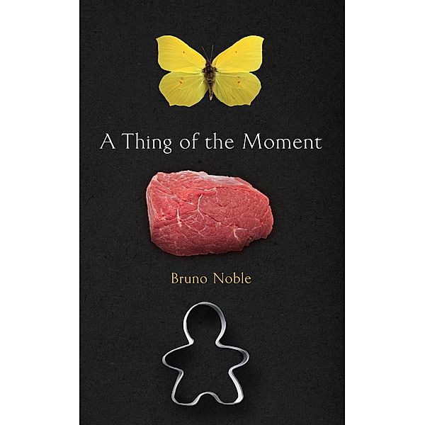 A Thing of the Moment / Unbound Digital, Bruno Noble