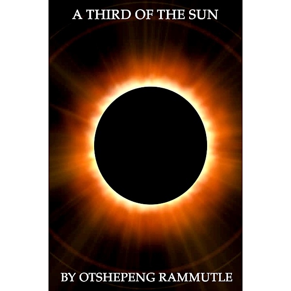 A Third of the Sun, Otshepeng Rammutle