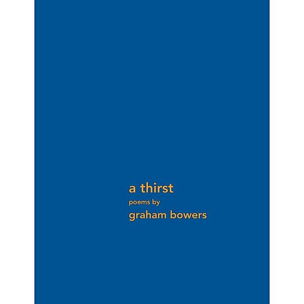 a thirst, Graham Bowers