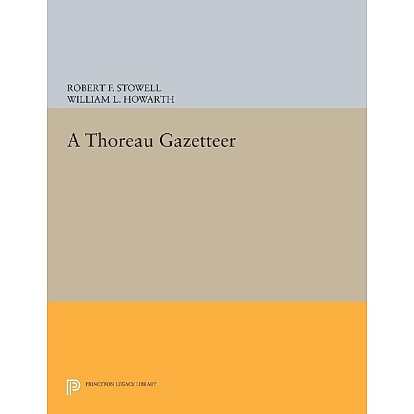 A Thoreau Gazetteer / Princeton Legacy Library Bd.1583, Robert F. Stowell