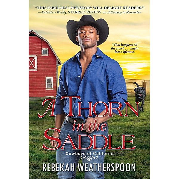 A Thorn in the Saddle / Cowboys of California Bd.3, Rebekah Weatherspoon