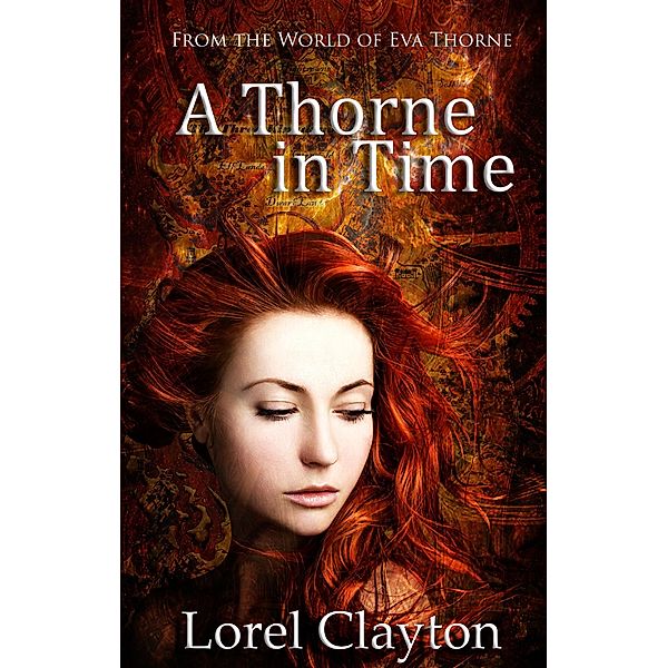 A Thorne in Time (Eva Thorne, #0) / Eva Thorne, Lorel Clayton