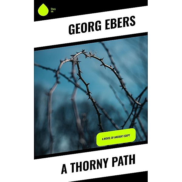 A Thorny Path, Georg Ebers