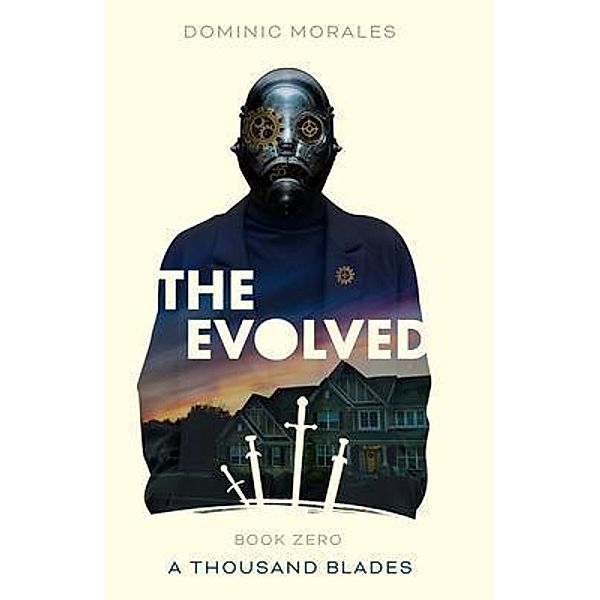 A Thousand Blades / The Evolved Bd.0, Dominic Morales