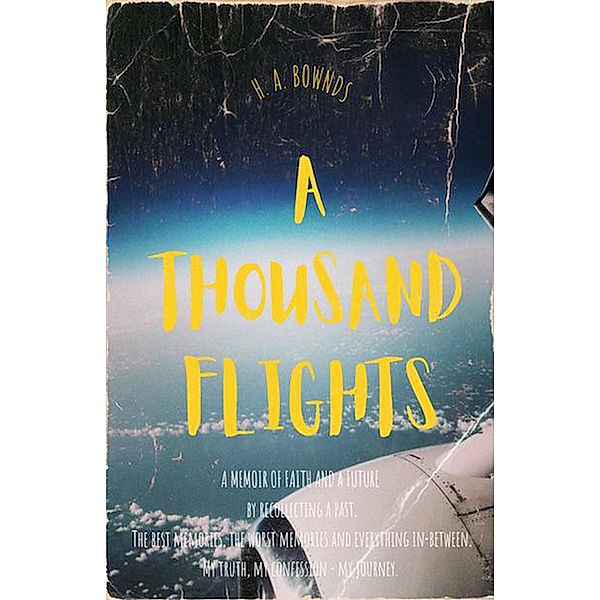 A Thousand Flights, H. A. Bownds