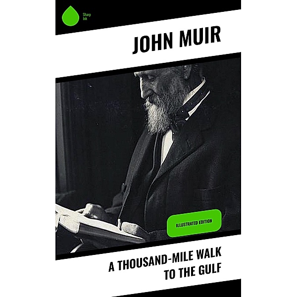 A Thousand-Mile Walk to the Gulf, John Muir