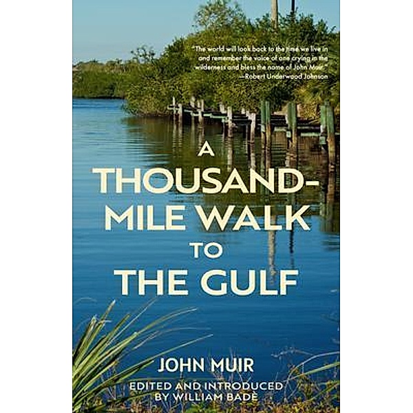 A Thousand-Mile Walk to the Gulf (Warbler Classics Annotated Edition) / Warbler Classics, John Muir