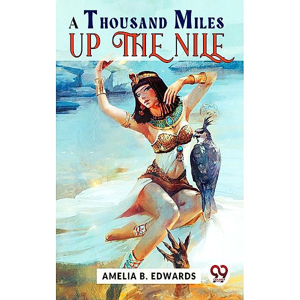 A Thousand Miles Up The Nile, Amelia B. Edwards
