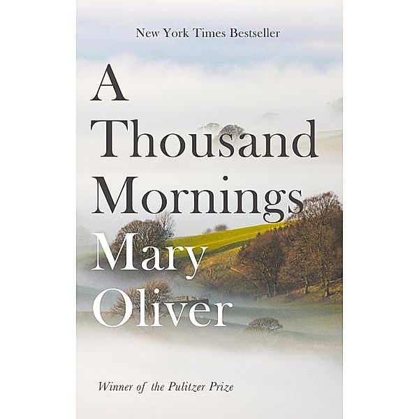 A Thousand Mornings, Mary Oliver