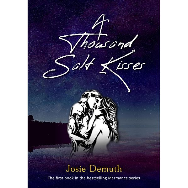 A Thousand Salt Kisses / Salt Kisses, Josie Demuth